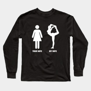 Your Wife My Wife Pilates - Funny Pun Long Sleeve T-Shirt